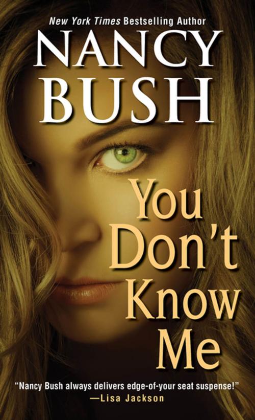 Cover of the book You Don’t Know Me by Nancy Bush, Zebra Books