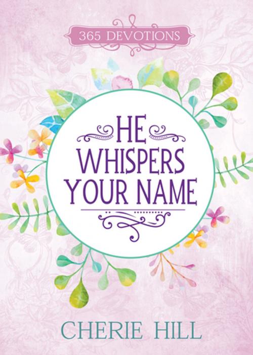Cover of the book He Whispers Your Name (eBook) by Cherie Hill, Christian Art Distributors Pty Ltd