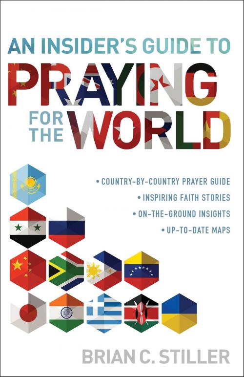 Cover of the book An Insider's Guide to Praying for the World by Brian C. Stiller, Baker Publishing Group