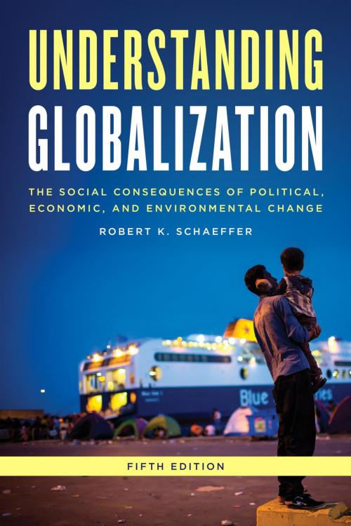 Cover of the book Understanding Globalization by Robert K. Schaeffer, Rowman & Littlefield Publishers