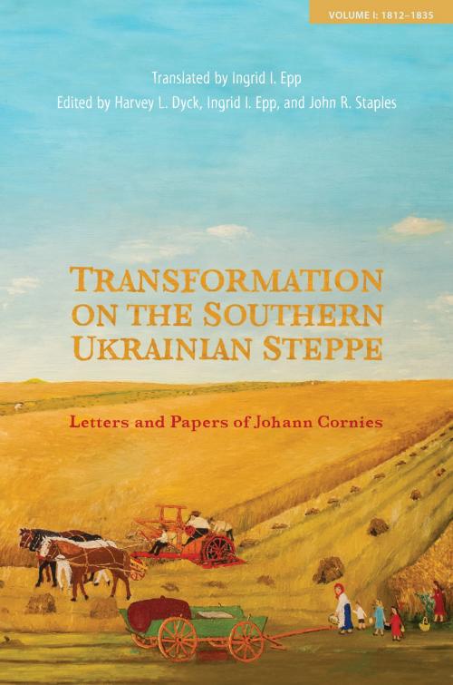 Cover of the book Transformation on the Southern Ukrainian Steppe by Ingrid I. Epp, University of Toronto Press, Scholarly Publishing Division