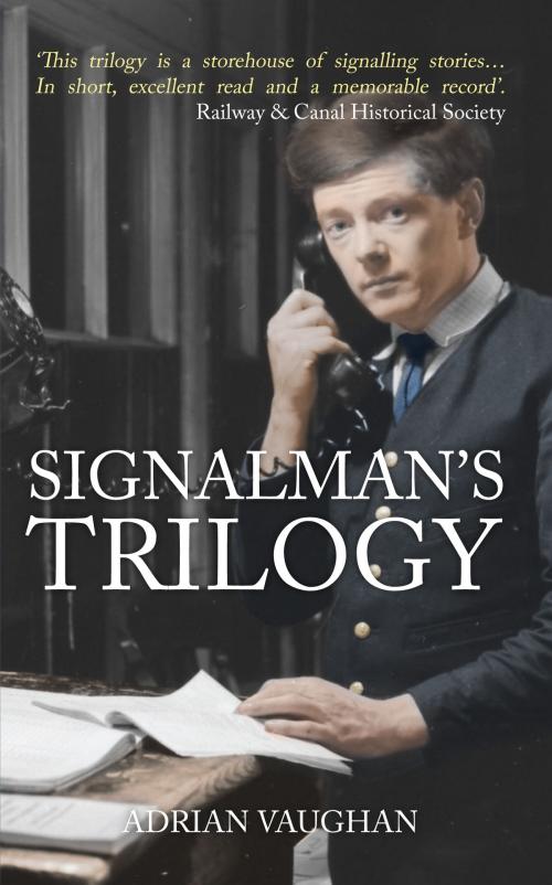 Cover of the book Signalman's Trilogy by Adrian Vaughan, Amberley Publishing