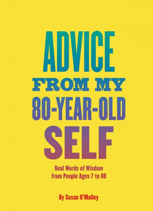 Cover of the book Advice from My 80-Year-Old Self by Susan O'Malley, Christina Amini, Chronicle Books LLC