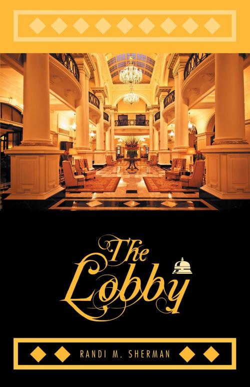 Cover of the book The Lobby by Randi M. Sherman, FriesenPress