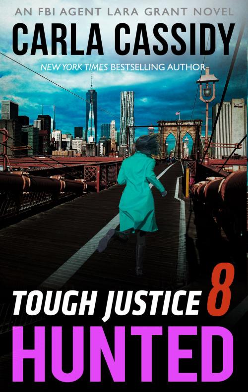 Cover of the book Tough Justice: Hunted (Part 8 of 8) by Carla Cassidy, Harlequin