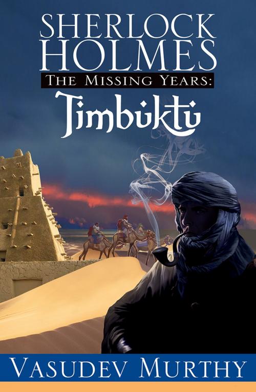 Cover of the book Sherlock Holmes Missing Years: Timbuktu by Vasudev Murthy, Sourcebooks