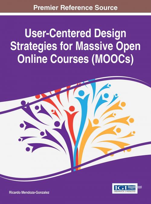 Cover of the book User-Centered Design Strategies for Massive Open Online Courses (MOOCs) by , IGI Global