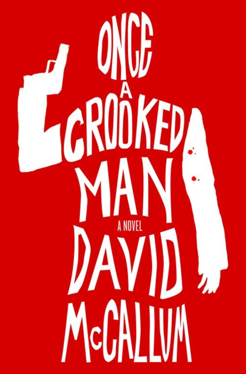 Cover of the book Once a Crooked Man by David McCallum, St. Martin's Press