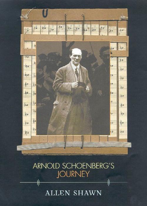 Cover of the book Arnold Schoenberg's Journey by Allen Shawn, Farrar, Straus and Giroux