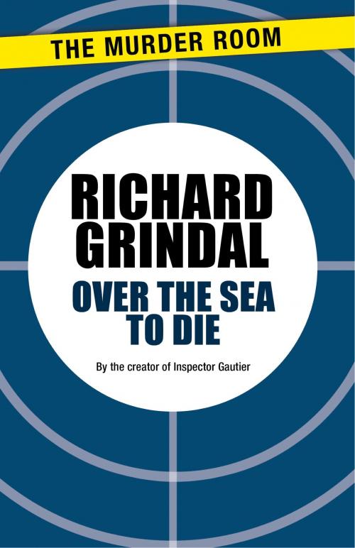 Cover of the book Over the Sea to Die by Richard Grindal, Orion Publishing Group