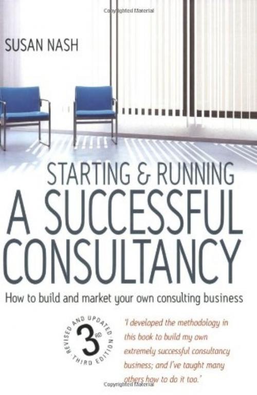 Cover of the book Starting and Running a Successful Consultancy 3rd Edition by Susan Nash, Little, Brown Book Group