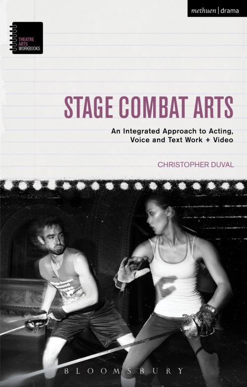 Cover of the book Stage Combat Arts by Christopher DuVal, Bloomsbury Publishing