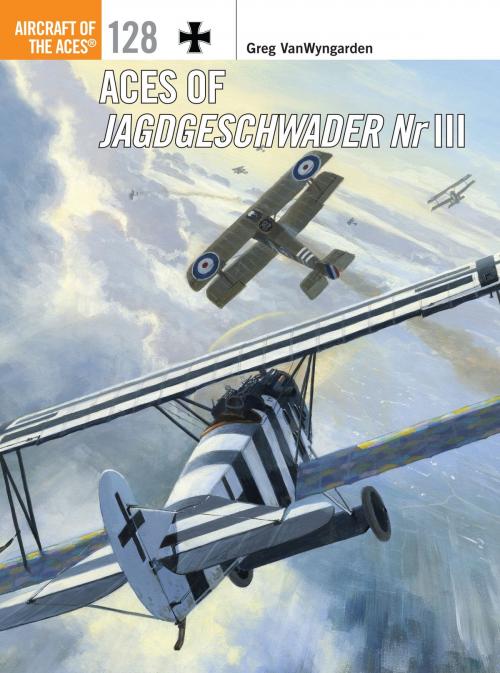 Cover of the book Aces of Jagdgeschwader Nr III by Greg VanWyngarden, Mr Mark Postlethwaite, Bloomsbury Publishing