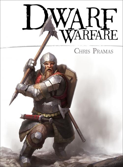 Cover of the book Dwarf Warfare by Chris Pramas, Bloomsbury Publishing