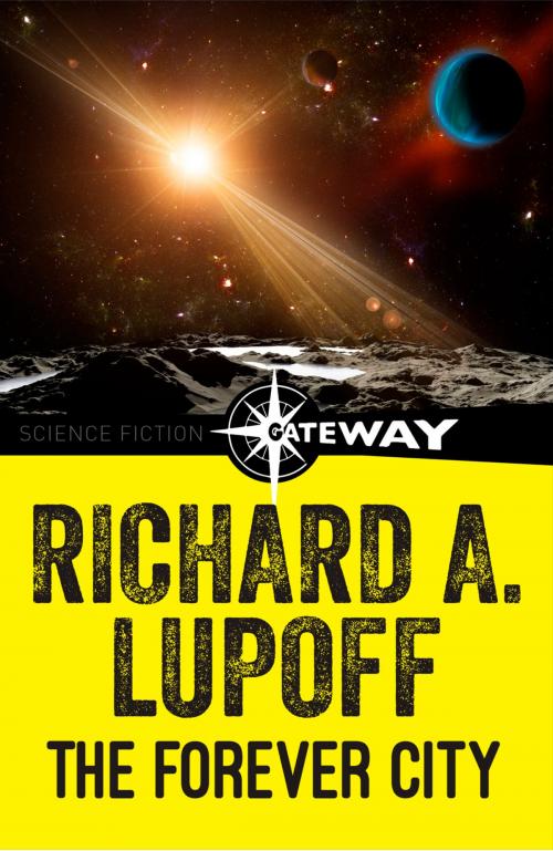 Cover of the book The Forever City by Richard A. Lupoff, Orion Publishing Group