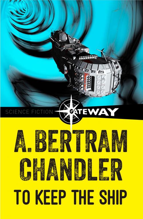 Cover of the book To Keep The Ship by A. Bertram Chandler, Orion Publishing Group