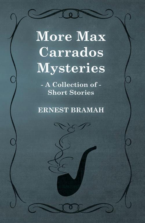 Cover of the book More Max Carrados Mysteries (A Collection of Short Stories) by Ernest Bramah, Read Books Ltd.