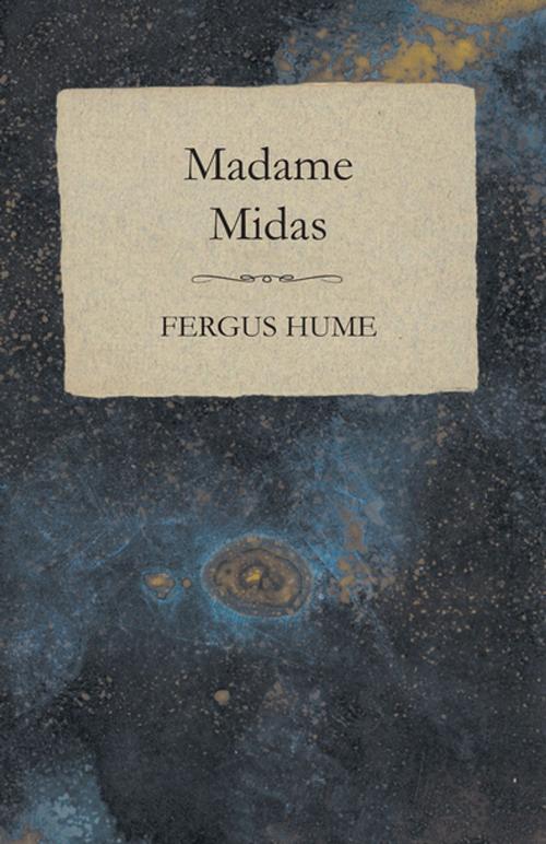 Cover of the book Madame Midas by Fergus Hume, Read Books Ltd.
