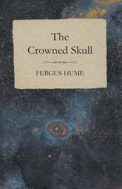 Cover of the book The Crowned Skull by Fergus Hume, Read Books Ltd.