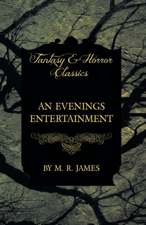 Cover of the book An Evenings Entertainment (Fantasy and Horror Classics) by M. R. James, Read Books Ltd.