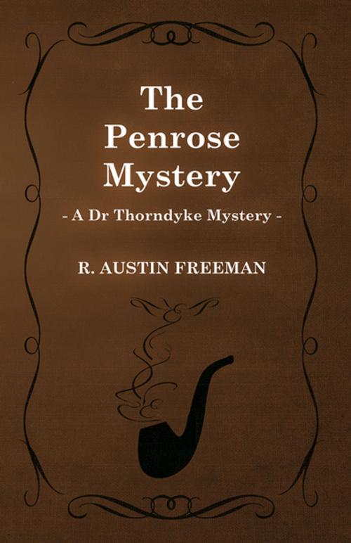 Cover of the book The Penrose Mystery (A Dr Thorndyke Mystery) by R. Austin Freeman, Read Books Ltd.