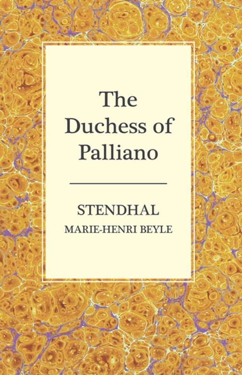 Cover of the book The Duchess of Palliano by Marie-Henri Beyle Stendhal, Read Books Ltd.