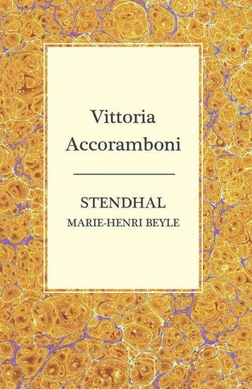 Cover of the book Vittoria Accoramboni by Marie-Henri Beyle Stendhal, Read Books Ltd.
