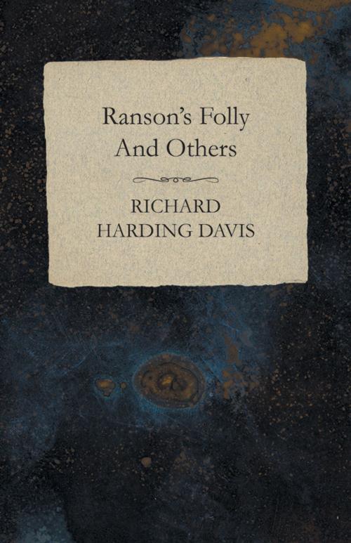 Cover of the book RansonÃ¢â‚¬â„¢s Folly And Others by Richard Harding Davis, Read Books Ltd.