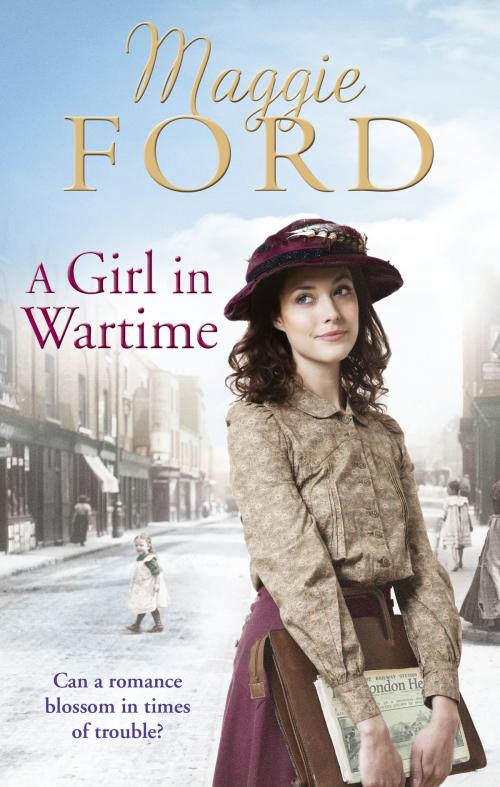 Cover of the book A Girl in Wartime by Maggie Ford, Ebury Publishing