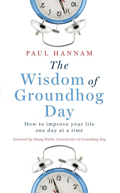 Cover of the book The Wisdom of Groundhog Day by Paul Hannam, Hodder & Stoughton