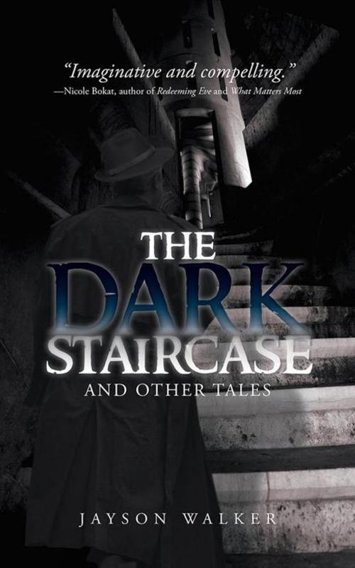 Cover of the book The Dark Staircase by Jayson Walker, iUniverse