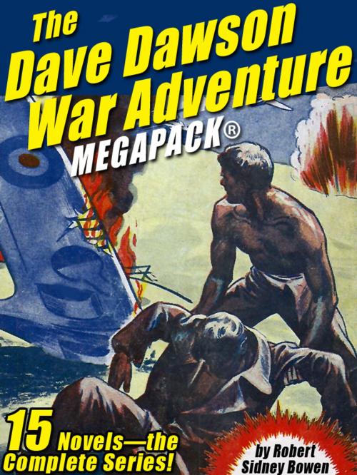 Cover of the book The Dave Dawson War Adventure MEGAPACK®: 14 Novels by Robert Sidney Bowen, Wildside Press LLC