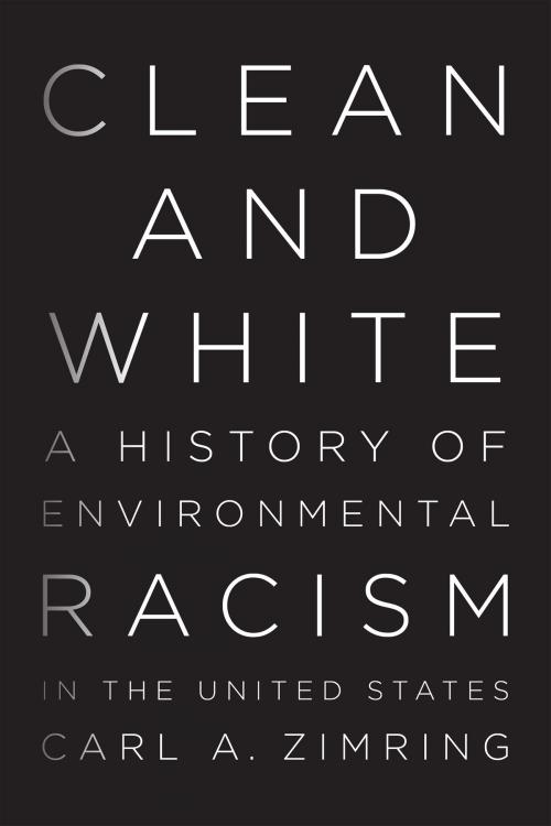 Cover of the book Clean and White by Carl A. Zimring, NYU Press