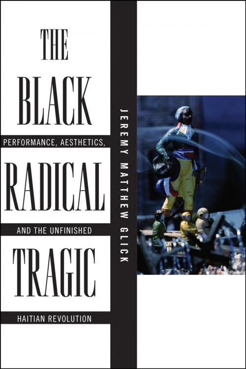Cover of the book The Black Radical Tragic by Jeremy Matthew Glick, NYU Press