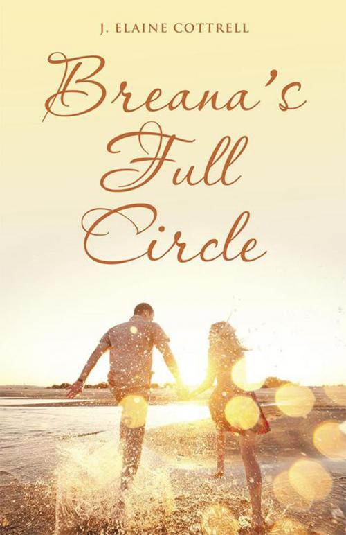 Cover of the book Breana’s Full Circle by J. Elaine Cottrell, Archway Publishing