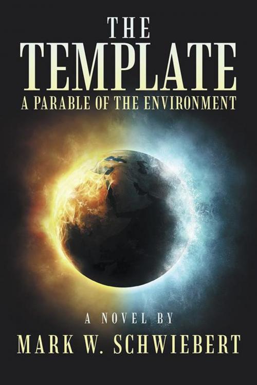 Cover of the book The Template by Mark W. Schwiebert, Archway Publishing