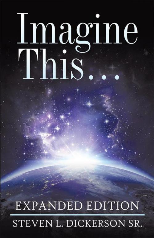 Cover of the book Imagine This … by Steven L. Dickerson Sr., Archway Publishing