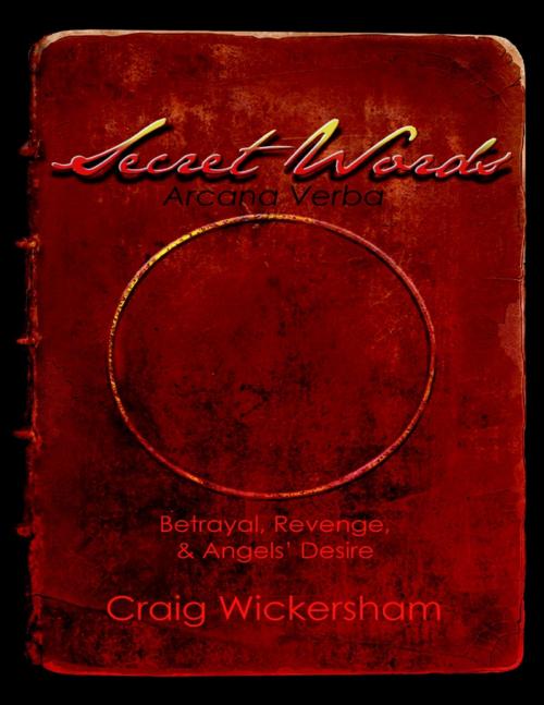 Cover of the book Secret Words: Arcana Verba by Craig Wickersham, Lulu Publishing Services