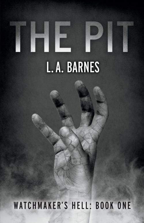 Cover of the book The Pit by L. A. Barnes, BookBaby
