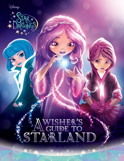 Cover of the book Star Darlings: A Wisher's Guide to Starland by Disney Book Group, Disney Book Group