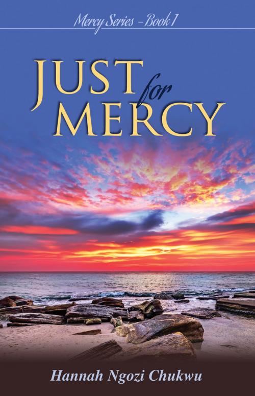 Cover of the book Just for Mercy by Hannah Ngozi Chukwu, Word Alive Press