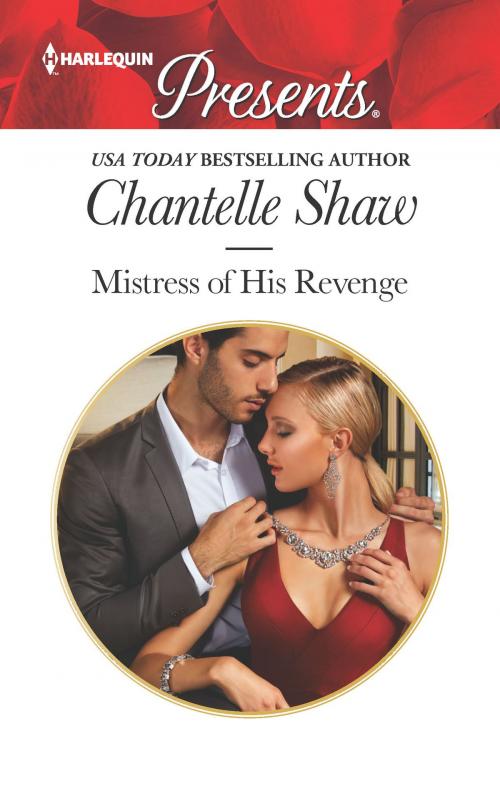 Cover of the book Mistress of His Revenge by Chantelle Shaw, Harlequin