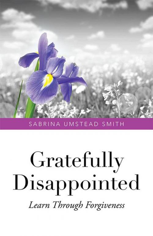 Cover of the book Gratefully Disappointed by Sabrina Umstead Smith, Trafford Publishing