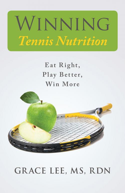 Cover of the book Winning Tennis Nutrition by Grace Lee MS RDN, iUniverse