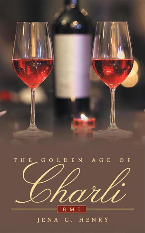 Cover of the book The Golden Age of Charli by Jena C. Henry, iUniverse