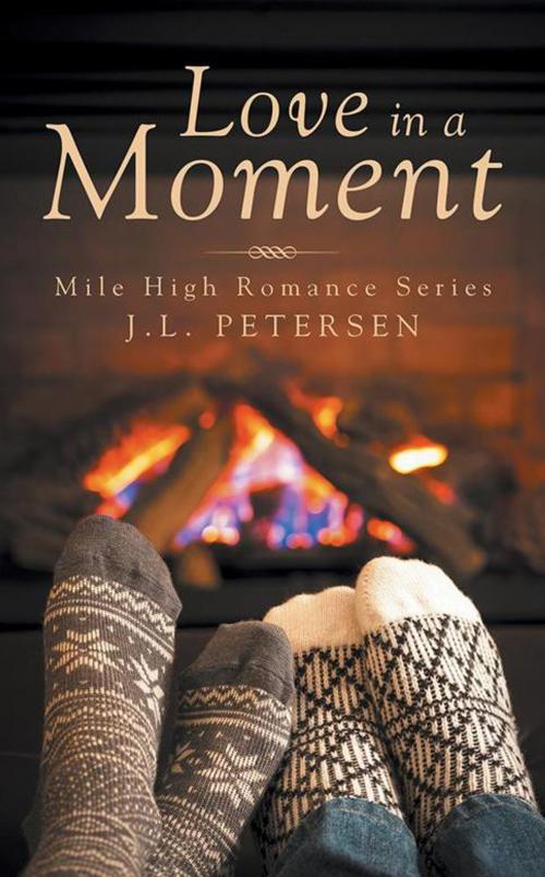 Cover of the book Love in a Moment by J.L. Petersen, iUniverse