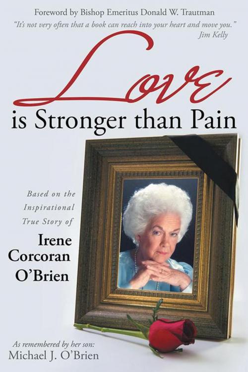 Cover of the book Love Is Stronger Than Pain by Michael J. O’Brien, iUniverse