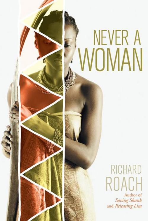 Cover of the book Never a Woman by Richard Roach, iUniverse
