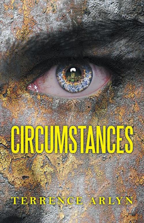 Cover of the book Circumstances by Terrence Arlyn, iUniverse