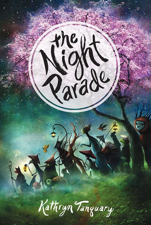 Cover of the book The Night Parade by Kathryn Tanquary, Sourcebooks